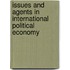 Issues and Agents in International Political Economy
