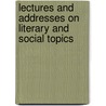Lectures And Addresses On Literary And Social Topics by Frederick William Robertson