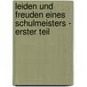 Leiden und Freuden eines Schulmeisters - Erster Teil door Jeremias Gotthelf