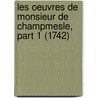 Les Oeuvres De Monsieur De Champmesle, Part 1 (1742) door Charles Chevillet Champmesl