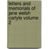 Letters and Memorials of Jane Welsh Carlyle Volume 2 door Thomas Carlyle