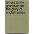 Letters to My Grandson on the Glory of English Prose