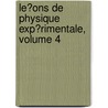 Le�Ons De Physique Exp�Rimentale, Volume 4 door Nollet