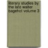 Literary Studies by the Late Walter Bagehot Volume 3