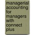 Managerial Accounting for Managers with Connect Plus