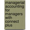 Managerial Accounting for Managers with Connect Plus door Peter Brewer