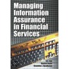 Managing Information Assurance In Financial Services by Manish Gupta