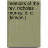 Memoirs Of The Rev. Nicholas Murray, D. D. (Kirwan.) door Samuel Irenaeus Prime