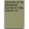 Memoirs of the Geological Survey of India, Volume 13 door India Geological Survey