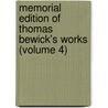 Memorial Edition of Thomas Bewick's Works (Volume 4) door Thomas Bewick