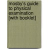 Mosby's Guide To Physical Examination [With Booklet] door Jane W. Ball