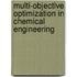 Multi-Objective Optimization in Chemical Engineering