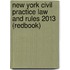 New York Civil Practice Law and Rules 2013 (Redbook)