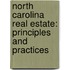 North Carolina Real Estate: Principles And Practices