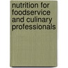 Nutrition For Foodservice And Culinary Professionals door Lisa M. Brefere
