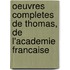 Oeuvres Completes de Thomas, de L'Academie Francaise