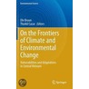 On the Frontiers of Climate and Environmental Change by Ole Bruun