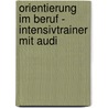 Orientierung Im Beruf - Intensivtrainer Mit Audi by Angelika Braun