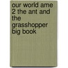 Our World Ame 2 the Ant and the Grasshopper Big Book door Shin