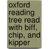 Oxford Reading Tree Read With Biff, Chip, And Kipper