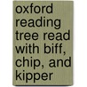 Oxford Reading Tree Read With Biff, Chip, And Kipper by Roderick Hunt