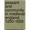 Peasant and Community in Medieval England, 1200-1500 door Phillipp R. Schofield