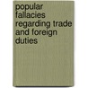 Popular Fallacies Regarding Trade and Foreign Duties door M. Frederic Bastiat