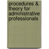 Procedures & Theory for Administrative Professionals door Kellie A. Shumack