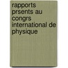 Rapports Prsents Au Congrs International de Physique door Lucien Antoine Poincar