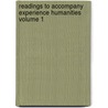 Readings to Accompany Experience Humanities Volume 1 by Roy T. Matthews