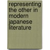 Representing the Other in Modern Japanese Literature door Williamson