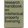 Research Handbook on Intellectual Property Licensing door Jacques De Werra