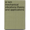 Si Ism Mechanical Vibrations:Theory and Applications by Kelly