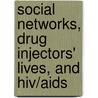 Social Networks, Drug Injectors' Lives, And Hiv/aids door Richard Curtis