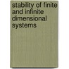 Stability of Finite and Infinite Dimensional Systems by Michael I. Gil'