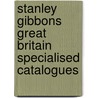 Stanley Gibbons Great Britain Specialised Catalogues door Hugh Jefferies