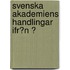 Svenska Akademiens Handlingar Ifr�N Ͽ
