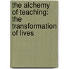 The Alchemy of Teaching: The Transformation of Lives door Jeremiah Conway