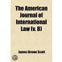 The American Journal Of International Law (Volume 8)