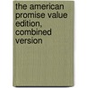 The American Promise Value Edition, Combined Version door University Michael P. Johnson