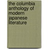 The Columbia Anthology Of Modern Japanese Literature door Van C. Gessel