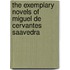 The Exemplary Novels of Miguel de Cervantes Saavedra