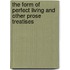 The Form of Perfect Living and Other Prose Treatises