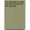 The Meaning of Meat and the Structure of the Odyssey door Egbert Bakker