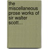 The Miscellaneous Prose Works Of Sir Walter Scott... door Walter Scot