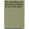 The Sampling and Chemical Analysis of Iron and Steel by Oswald Bauer