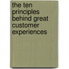 The Ten Principles Behind Great Customer Experiences door Matthew Watkinson