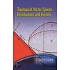 Topological Vector Spaces, Distributions And Kernels door Francois Treves