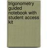 Trigonometry Guided Notebook with Student Access Kit by Kirk Trigsted