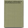Ubungsbuch Mathematik Fur Wirtschaftswissenschaftler door Ulrike Tippe